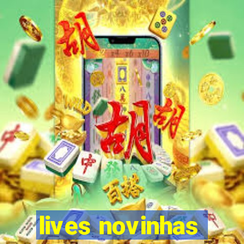 lives novinhas